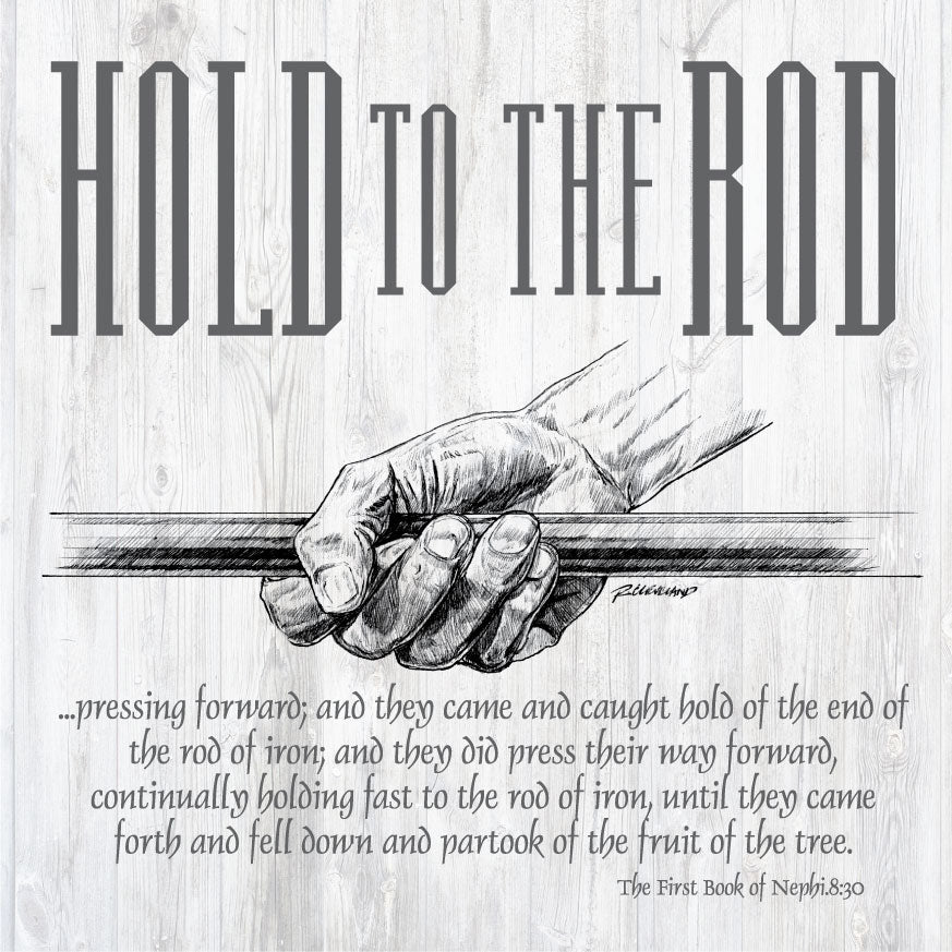 Hold to the Rod