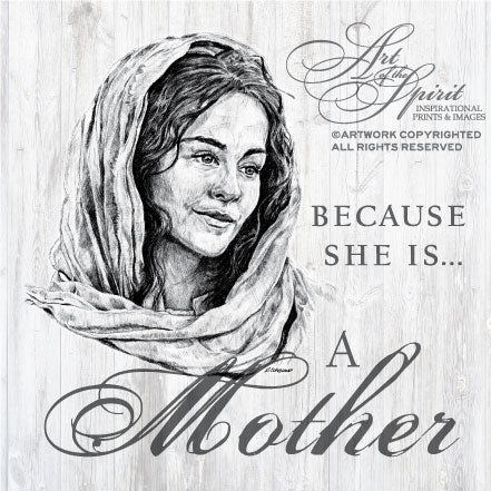 Because She is a Mother